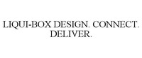 LIQUI-BOX DESIGN. CONNECT. DELIVER.