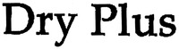 Dry Plus