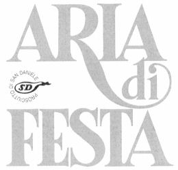 ARIA di FESTA PROSCIUTTO DI SAN DANIELE