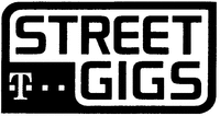 T STREET GIGS