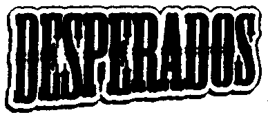 DESPERADOS