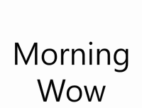 Morning Wow