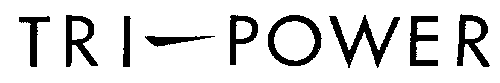 TRIPOWER