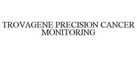 TROVAGENE PRECISION CANCER MONITORING