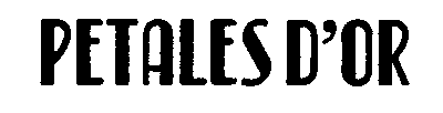 PETALES D'OR