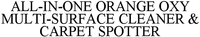 ALL-IN-ONE ORANGE OXY MULTI-SURFACE CLEANER & CARPET SPOTTER