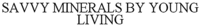 SAVVY MINERALS BY YOUNG LIVING