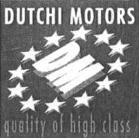 DUTCHI MOTORS DM quality of high class