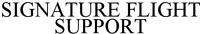 SIGNATURE FLIGHT SUPPORT