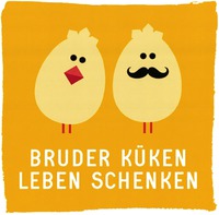 BRUDER KÜKEN LEBEN SCHENKEN