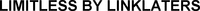 LIMITLESS BY LINKLATERS