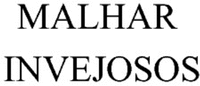 MALHAR INVEJOSOS