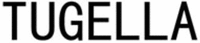 TUGELLA
