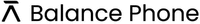 Balance Phone