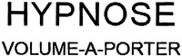 HYPNOSE VOLUME-A-PORTER