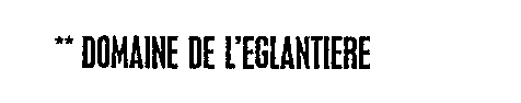 DOMAINE DE L'EGLANTIERE