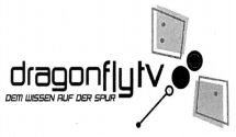 dragonflytv DEM WISSEN AUF DER SPUR