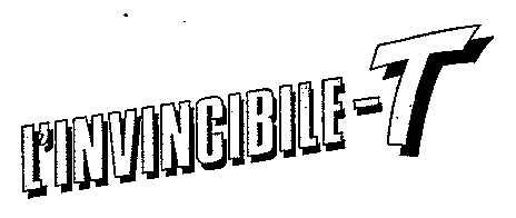 L'INVINCIBILE-T