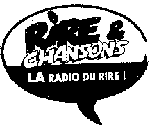 RIRE & CHANSONS LA RADIO DU RIRE !