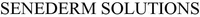 SENEDERM SOLUTIONS