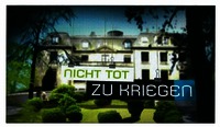 NICHT TOT ZU KRIEGEN