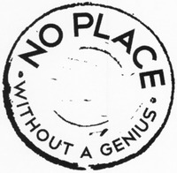 NO PLACE WITHOUT A GENIUS