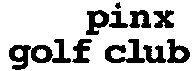pinx golf club
