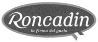 Roncadin la firma del gusto