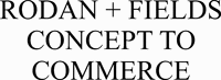 RODAN + FIELDS CONCEPT TO COMMERCE