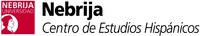 NEBRIJA UNIVERSIDAD Nebrija Centro de Estudios Hispánicos