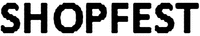 SHOPFEST