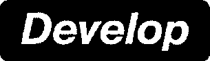Develop