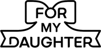 FOR MY DAUGHTER