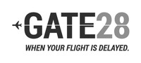 GATE28 WHEN YOUR FLIGHT IS DELAYED.