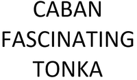 CABAN FASCINATING TONKA