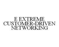 E EXTREME CUSTOMER-DRIVEN NETWORKING