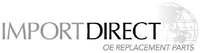 IMPORT DIRECT OE REPLACEMENT PARTS