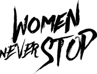 WOMEN NEVER STOP