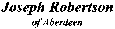 Joseph Robertson of Aberdeen