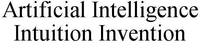 Artificial Intelligence Intuition Invention