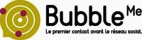 Bubble Me Le premier contact avant le réseau social