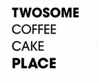 TWOSOME COFFEE CAKE PLACE