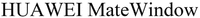 HUAWEI MateWindow