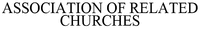 ASSOCIATION OF RELATED CHURCHES