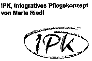 IPK, Integratives Pflegekonzept von Maria Riedl