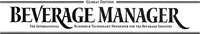 BEVERAGE MANAGER THE INTERNATIONAL BUSINESS & TECHNOLOGY NEWSPAPER FOR THE BEVERAGE INDUSTRY