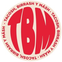 TBM . TACOSH, BIRRASH Y MÁSH . TACOSH, BIRRASH Y MÁSH . TACOSH, BIRRASH Y MÁSH