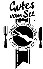 Gutes vom See UNSERE FEINEN PRODUKTE REGION BODENSEE