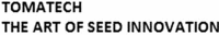TOMATECH THE ART OF SEED INNOVATION