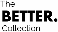 The BETTER. Collection